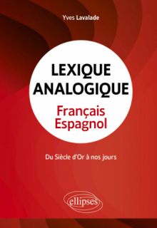 Lexique analogique français-espagnol - Du Siècle d'Or à nos jours