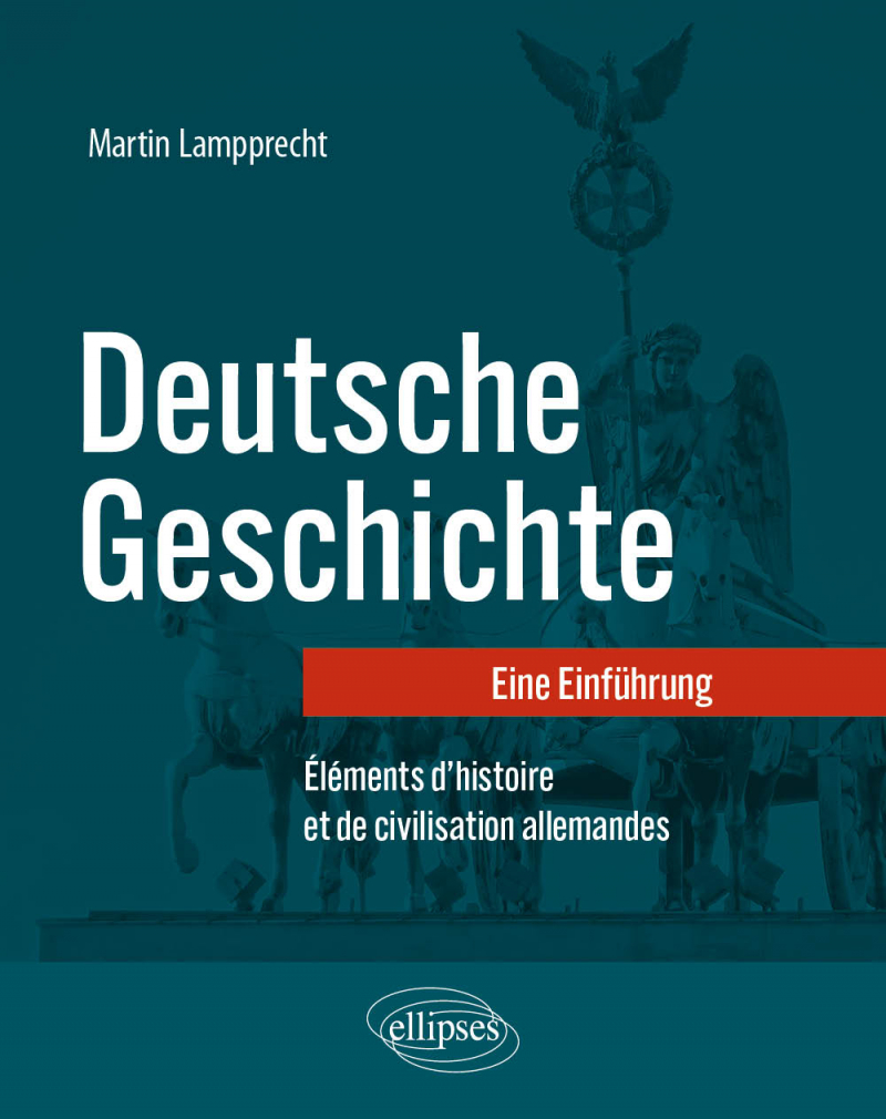 Deutsche Geschichte. Eine Einführung - Éléments d’histoire et de civilisation allemandes