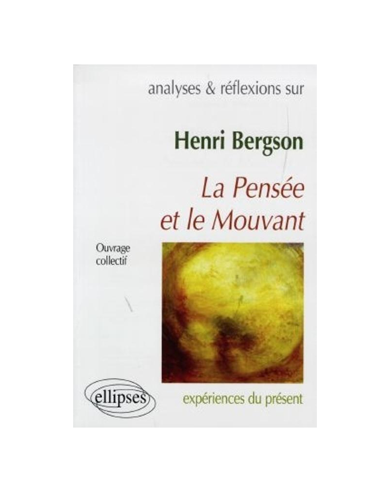 Bergson, La pensée et le mouvant