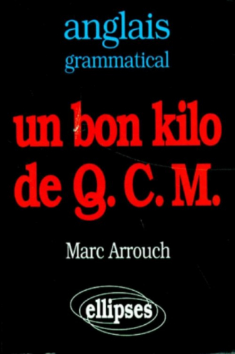 Anglais grammatical - Un bon kilo de Q.C.M.