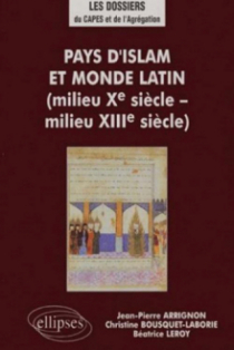 Pays d'lslam et monde latin (milieu Xe - milieu XIIIe s.)