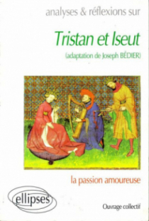Joseph Bédier, Tristan et Iseut, La Passion Amoureuse