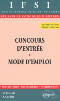 Concours d'entrée IFSI - Mode d'emploi - Nouvelle édition.