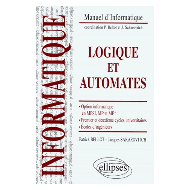 Logique et automates - Option informatique en MPSI, MP et MP* - Premier et deuxième cycles universitaires - Écoles d'ingénieurs