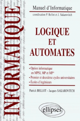 Logique et automates - Option informatique en MPSI, MP et MP* - Premier et deuxième cycles universitaires - Écoles d'ingénieurs