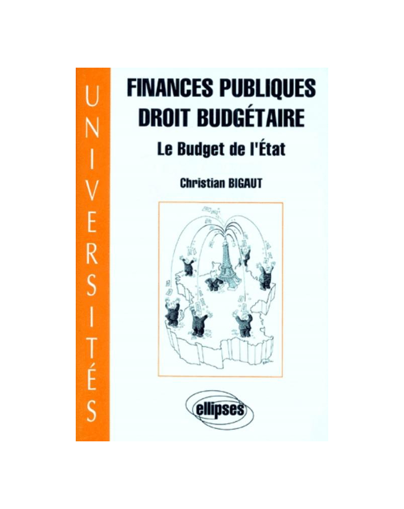 Finances publiques - Droit budgétaire - Le budget de l'État