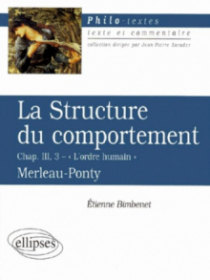 Merleau-Ponty, La Structure du comportement, (Chap III, 3 'L'ordre humain')