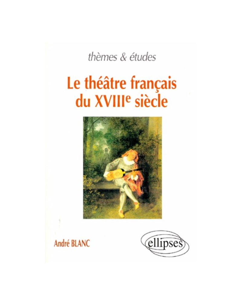 théâtre français du XVIIIe siècle (Le)