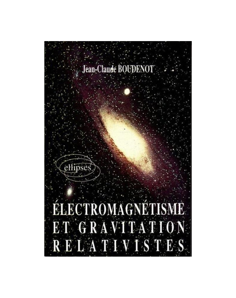 Électromagnétisme et gravitation relativistes