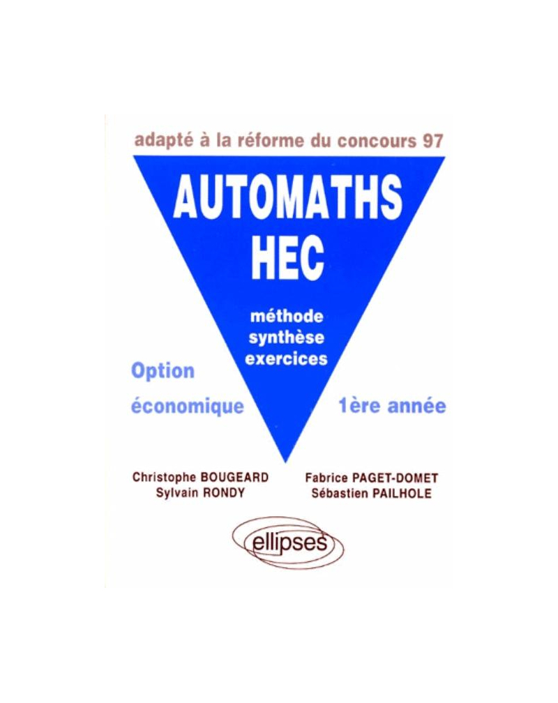 AUTOMATHS HEC - Méthode, synthèse, exercices - Option économique 1re année