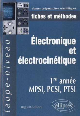 Électronique et électrocinétique 1re année MPSI-PCSI-PTSI