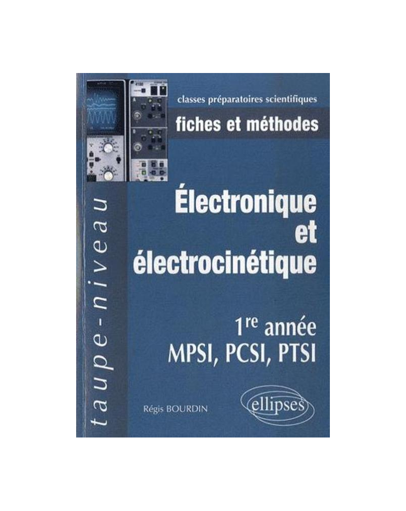 Électronique et électrocinétique 1re année MPSI-PCSI-PTSI