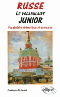 Le vocabulaire junior - russe - Vocabulaire thématique et exercices