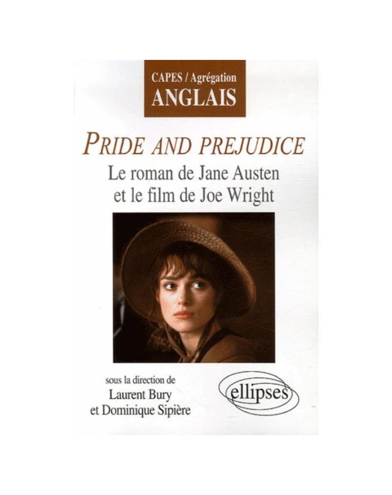 Pride and Prejudice, Le roman de Jane Austen et le film de Joe Wright