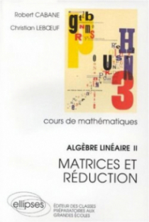 Algèbre linéaire - II - Matrices et réduction