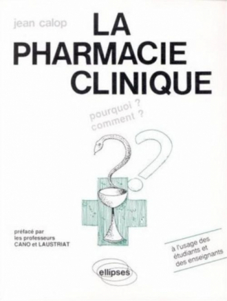 Pharmacie clinique - Pourquoi ? Comment ?