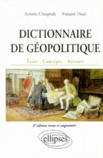Dictionnaire de géopolitique - 2e édition revue et augmentée