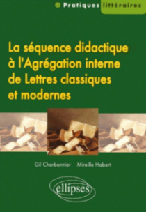 séquence didactique à l'Agrégation interne de Lettres classiques et modernes (La)