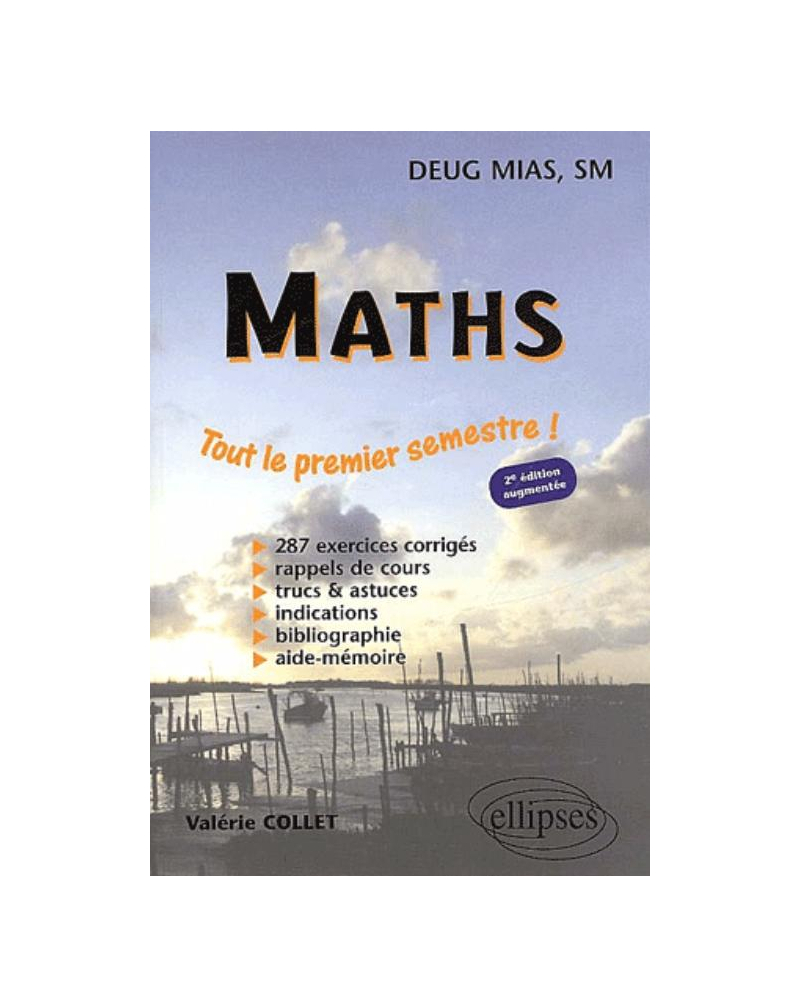 Mathématiques - 1re année d'université, MIAS, SM - Exercices corrigés - 1er semestre - Nouvelle édition