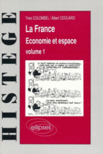 La France - Économie et espace, Volume 1 - Les stratégies, les hommes, l'agriculture