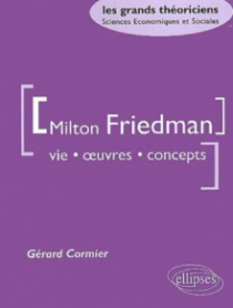 Friedman Milton - Vie, oeuvres, concepts