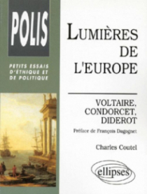 Lumières de l'Europe - Voltaire, Condorcet, Diderot