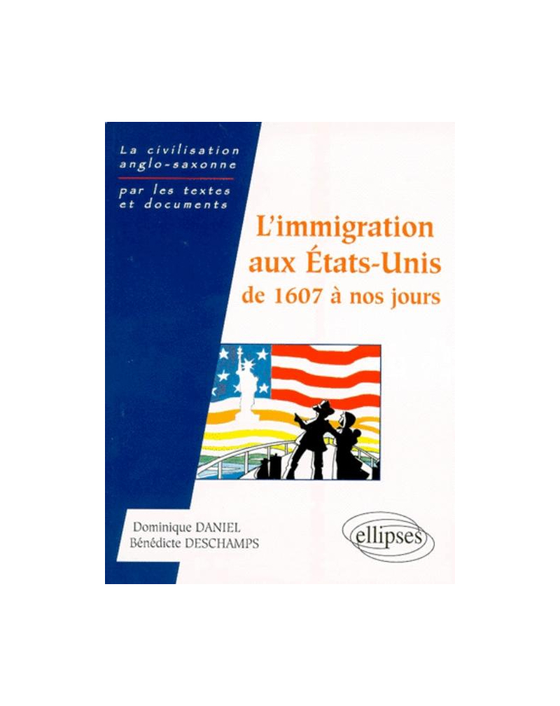L'immigration aux États-Unis de 1607 à nos jours