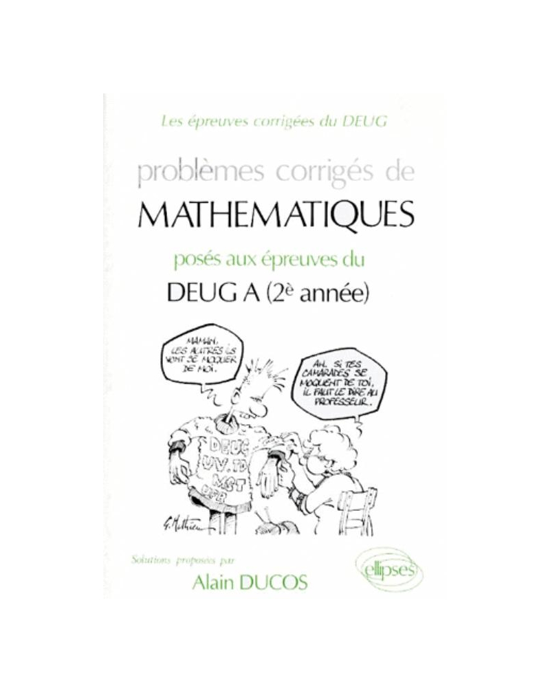 Mathématiques DEUG A 2e année 1990-1991 - Problèmes corrigés