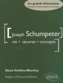 Schumpeter Joseph - Vie, oeuvres, concepts