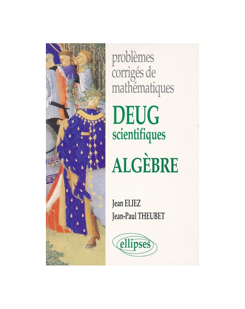 Mathématiques DEUG scientifiques - Algèbre (volume 3)