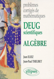 Mathématiques DEUG scientifiques - Algèbre (volume 3)