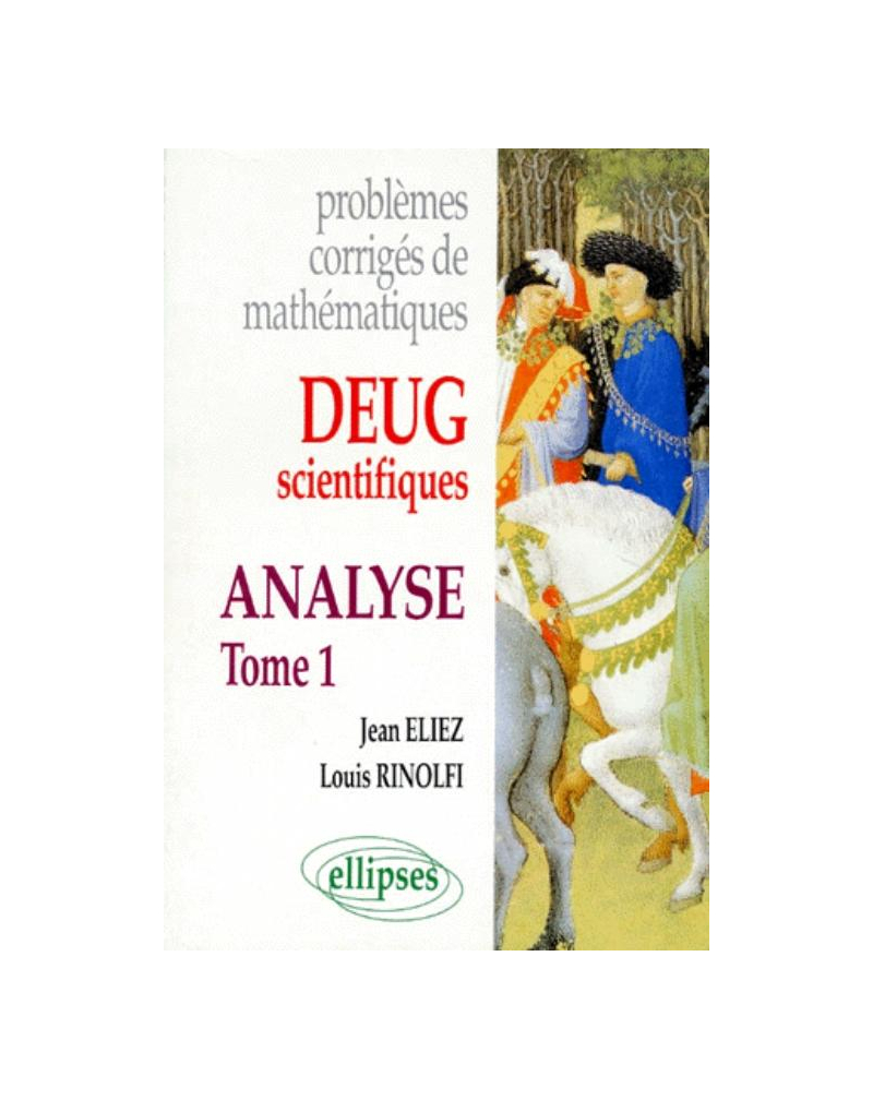 Mathématiques DEUG scientifiques - Analyse (volume 1)