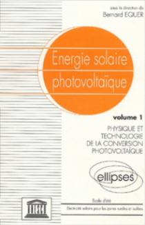 Énergie solaire photovoltaïque - vol. 1, Physique et technologie de la conversion photovoltaïque