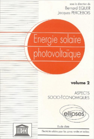 Énergie solaire photovoltaïque - vol. 2, Aspects socio-économiques