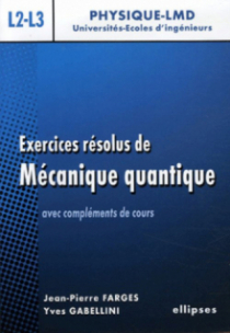 Exercices résolus de Mécanique quantique avec rappels de cours