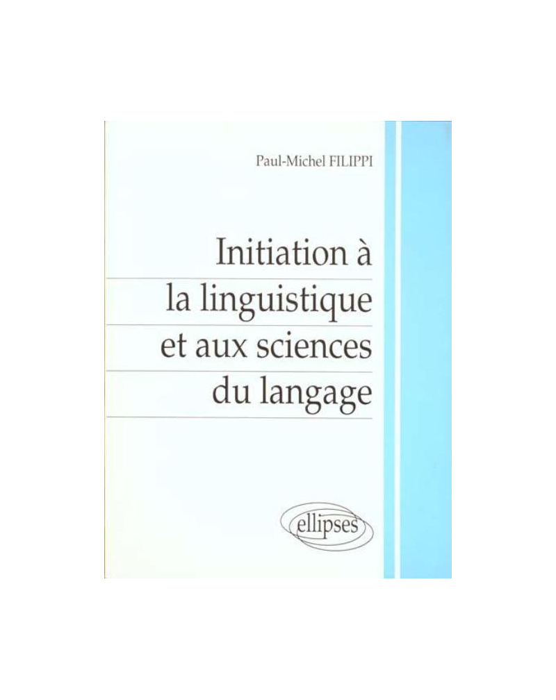 Initiation à la linguistique et aux sciences du langage