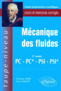 Mécanique des fluides PC-PC*-PSI-PSI* - Cours et exercices corrigés