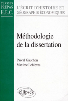 Méthodologie de la dissertation - L'Écrit d'histoire et géographie économiques (classes prépas HEC)