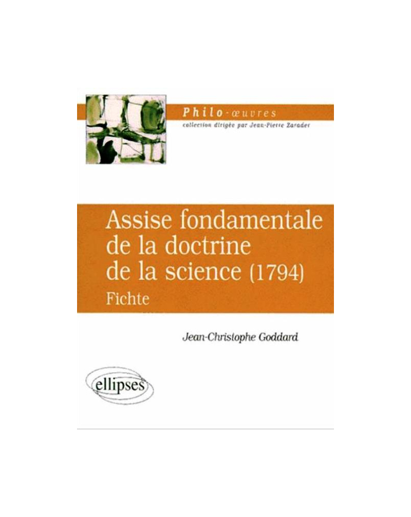 Fichte, Assise fondamentale de la doctrine de la science (1794)