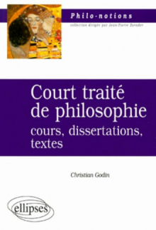 Court traité de philosophie - Cours, dissertations, textes