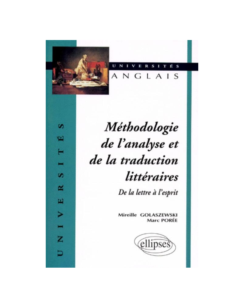 Méthodologie de l'analyse et de la traduction littéraires - De la lettre à l'esprit
