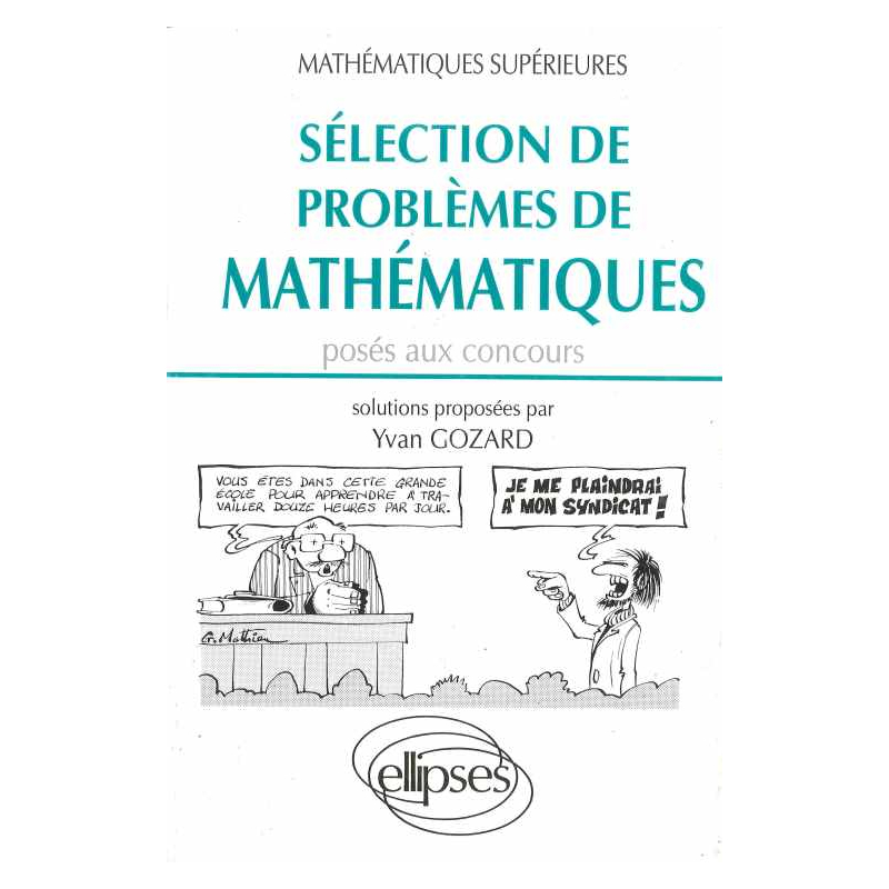Sélection de problèmes de Mathématiques (Maths Sup) Problèmes corrigés