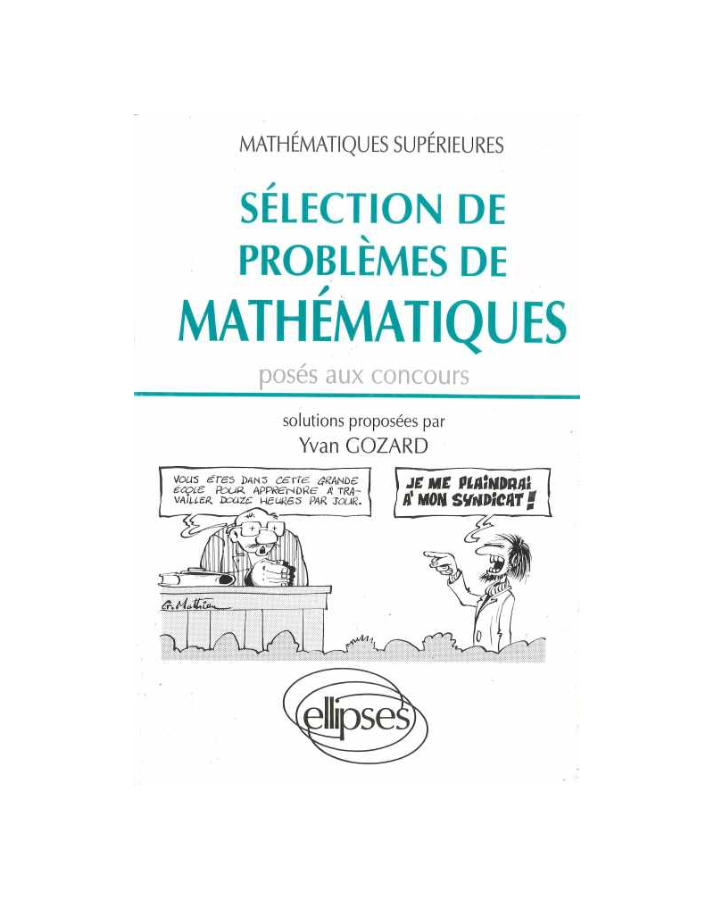 Sélection de problèmes de Mathématiques (Maths Sup) Problèmes corrigés