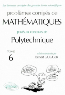 Mathématiques Polytechnique 1995-1998 - Tome 6