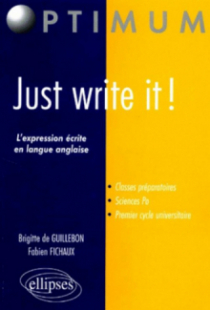 Just Write it ! L'expression écrite en langue anglaise pour les classes préparatoires