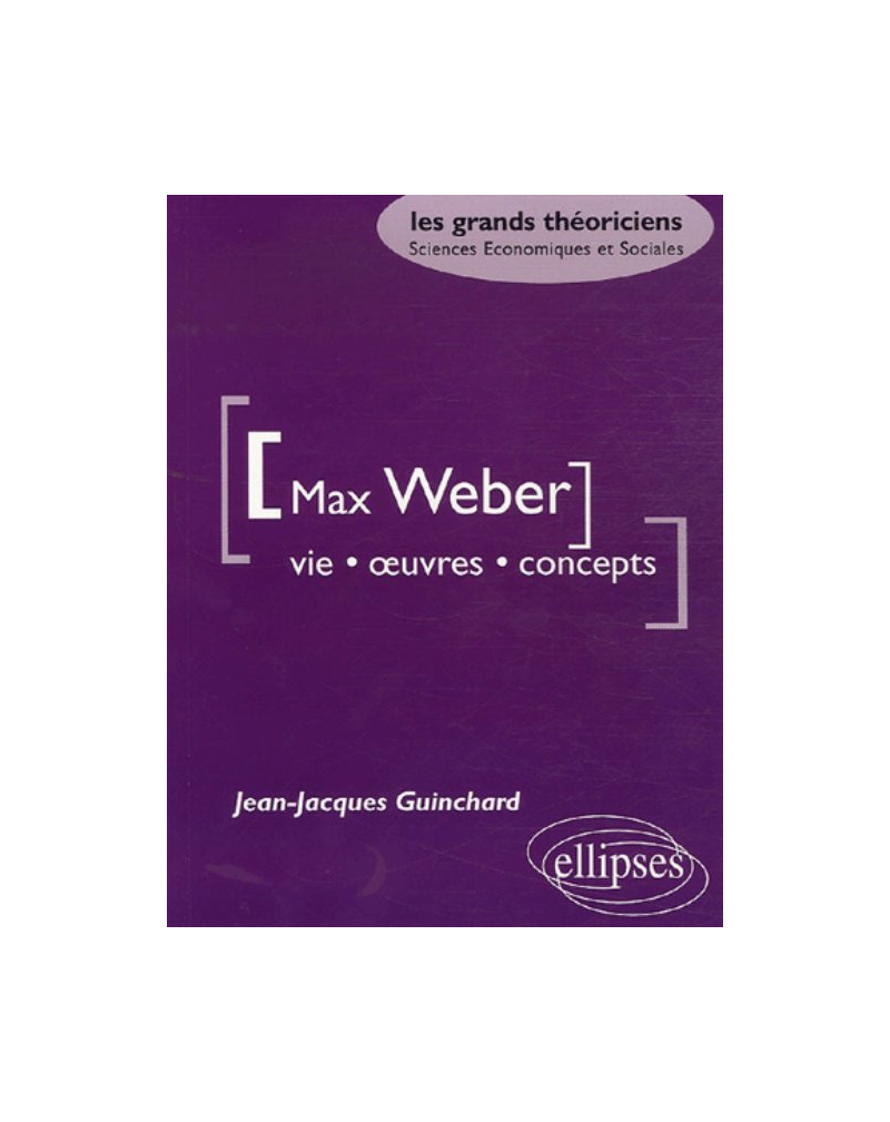 Weber Max - Vie - œuvres - concepts