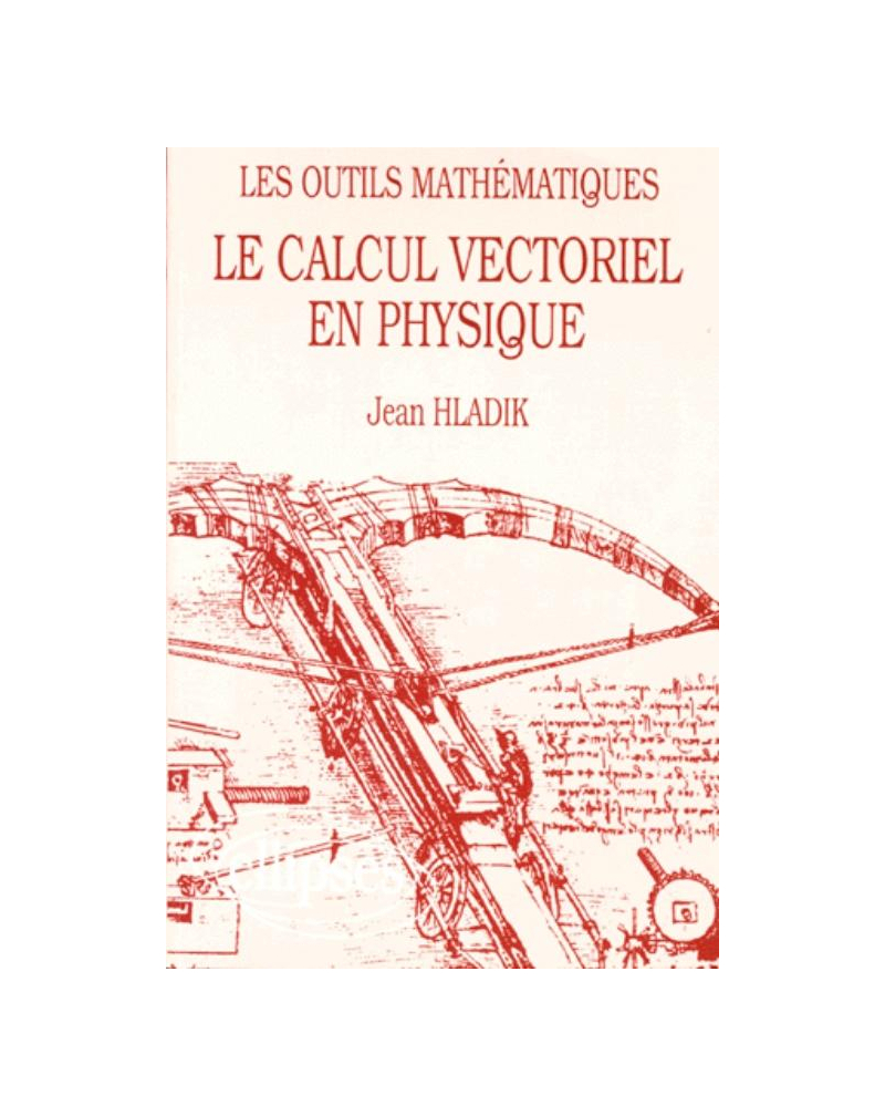Le calcul vectoriel en physique - Les outils mathématiques