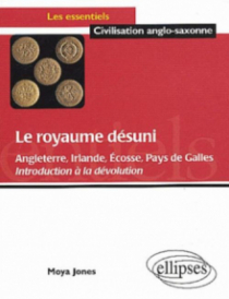 Royaume désuni (Le) - Angleterre, Irlande, Écosse, pays de Galles - Introduction à la dévolution