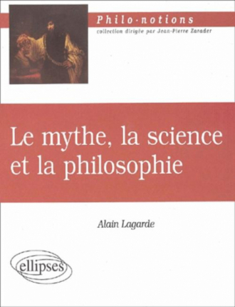 mythe, la science et la philosophie (Le)