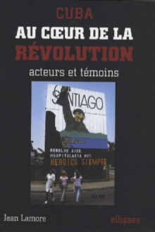Cuba - Au cœur de la révolution - acteurs et témoins